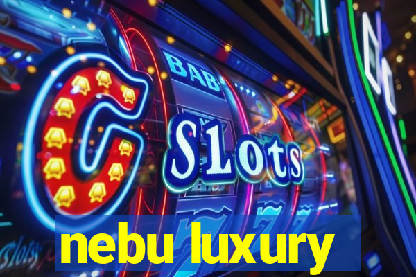 nebu luxury